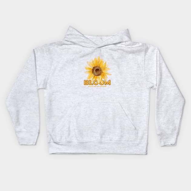 BLOOM WHERE YOU ARE PLANTED Kids Hoodie by TrendsCollection